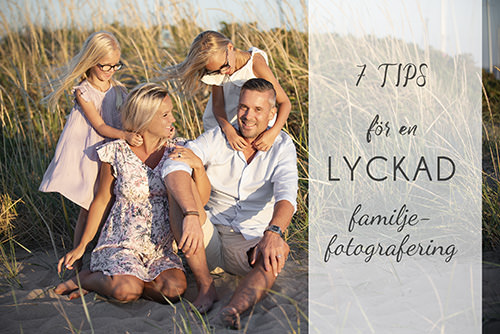 Du visar för närvarande 7 tips för en lyckad familjefotografering